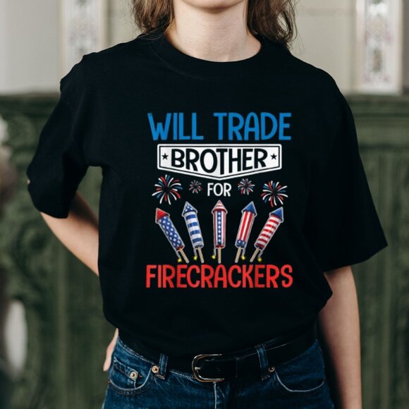 Red White Blue Trader Will Trade Brother For Firecrackers T-Shirt - Picture 1 of 5